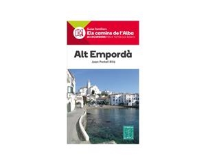 ALT EMPORDÀ. ELS CAMINS DE L'ALBA | 9788480906432 | PORTELL RIFÀ, JOAN