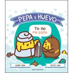 PEPA Y HUEVO. YO NO ME BAÑO! | 9788467931266