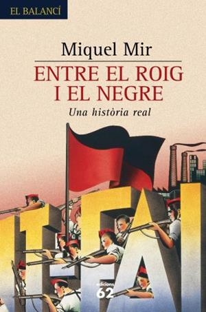 ENTRE EL ROIG I EL NEGRE. | 9788429758597 | MIR SERRA, MIQUEL