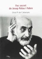 FOC SECRET DE JOSEP PALAU I FABRE | 9788494739972 | PI DE CABANYES, ORIOL