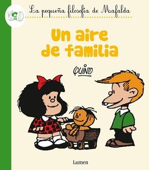 UN AIRE DE FAMILIA (LA PEQUEÑA FILOSOFÍA DE MAFALDA) | 9788426401816 | QUINO,