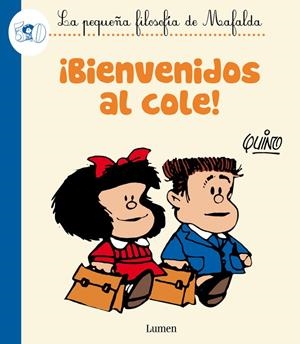 ¡BIENVENIDOS AL COLE! (LA PEQUEÑA FILOSOFÍA DE MAFALDA) | 9788426401786 | QUINO,