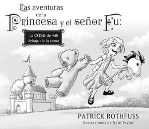 LAS AVENTURAS DE LA PRINCESA Y EL SEÑOR FU | 9788401353420 | ROTHFUSS, PATRICK/TAYLOR, NATE