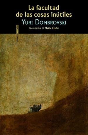 LA FACULTAD DE LAS COSAS INÚTILES | 9788415601869 | DOMBROVSKI, YURI