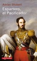 ESPARTERO, EL PACIFICADOR | 9788417355470 | SHUBERT, ADRIAN