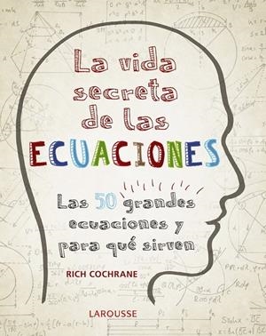 LA VIDA SECRETA DE LAS ECUACIONES | 9788416984992 | COCHRANE, RICH