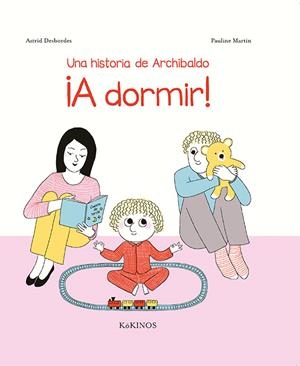 UNA HISTORIA DE ARCHIBALDO ¡A DORMIR! | 9788417074333 | DESBORDES, ASTRID