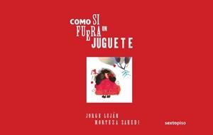 COMO SI FUERA UN JUGUETE | 9786077781493