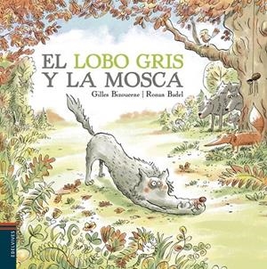 EL LOBO GRIS Y LA MOSCA | 9788414009819 | BIZOUERNE, GILLES