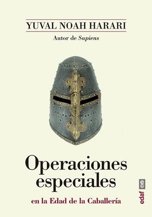 OPERACIONES ESPECIALES EN LA EDAD DE LA CABALLERÍA | 9788441439030 | HARARI, YUVAL NOAH