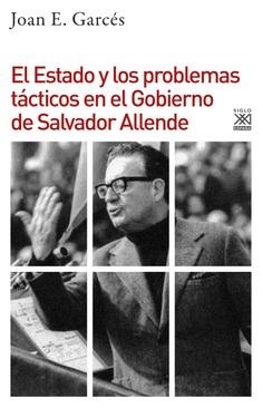 EL ESTADO Y LOS PROBLEMAS TÁCTICOS EN EL GOBIERNO DE SALVADOR ALLENDE | 9788432319297