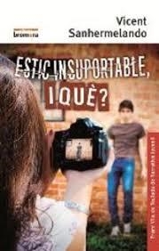 ESTIC INSUPORTABLE, I QUÈ? | 9788490269237 | SANHERMELANDO BELLVER, VICENT