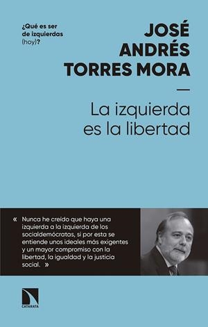 IZQUIERDA ES LA LIBERTAD,LA | 9788490975695 | TORRES MORA, JOSÉ ANDRÉS