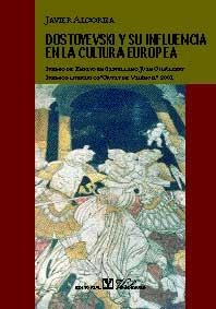DOSTOYEVSKI Y SU INFLUENCIA EN LA CULTURA EUROPEA | 9788479623357 | ALCORIZA, JAVIER