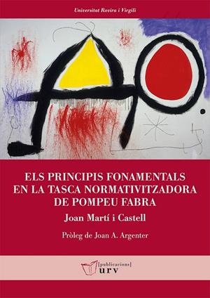 ELS PRINCIPIS FONAMENTALS EN LA TASCA NORMATIVITZADORA DE POMPEU FABRA | 9788484246619 | MARTÍ I CASTELL, JOAN