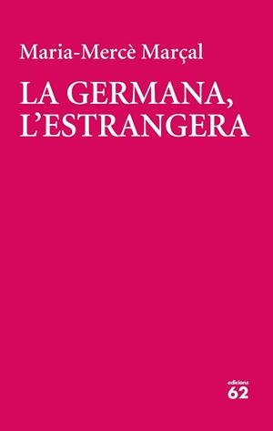 LA GERMANA, L'ESTRANGERA | 9788429777413 | MARÇAL, MARIA-MERCÈ