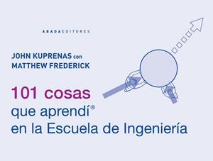 101 COSAS QUE APRENDÍ EN LA ESCUELA DE INGENIERÍA | 9788416160310 | KUPRENAS, JOHN/FREDERICK, MATTHEW