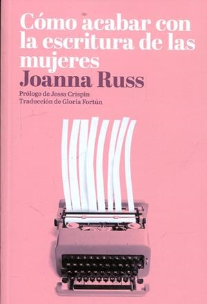 COMO ACABAR CON LA ESCRITURA DE LAS MUJERES 2ªED | 9788494887147 | RUSS, JOANNA