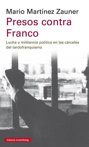 PRESOS CONTRA FRANCO | 9788417747008 | MARTÍNEZ ZAUNER, MARIO
