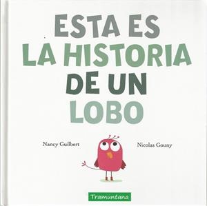ESTA ES LA HISTORIA DE UN LOBO | 9788417303181 | GUILBERT GUILBERT, NANCY
