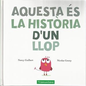 AQUESTA ÉS LA HISTÒRIA D'UN LLOP | 9788417303198 | GUILBERT GUILBERT, NANCY