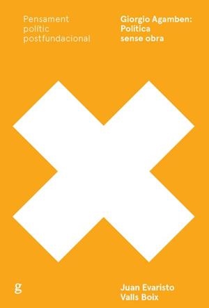 GIORGIO AGAMBEN: POLÍTICA SENSE OBRA | 9788417341343 | VALLS BOIX, JUAN EVARISTO