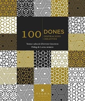 100 DONES. 100 INSPIRACIONS CREATIVES | 9788483309902 | GELONCH VILADEGUT, ANTONI