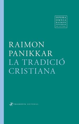 LA TRADICIÓ CRISTIANA | 9788415518846 | PANIKKAR, RAIMON