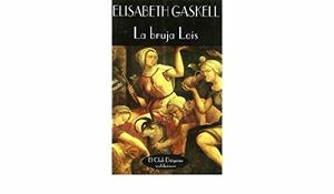 LA BRUJA LOIS | 9788477021506 | GASKELL, ELISABETH