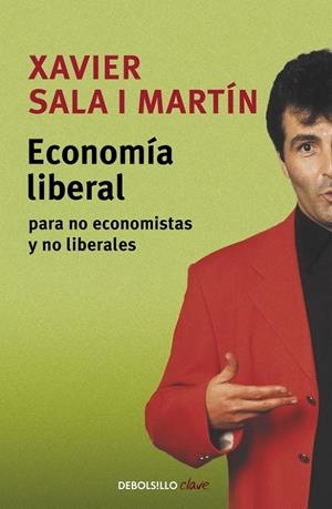 ECONOMÍA LIBERAL PARA NO ECONOMISTAS Y NO LIBERALES | 9788497936316 | SALA I MARTÍN, XAVIER