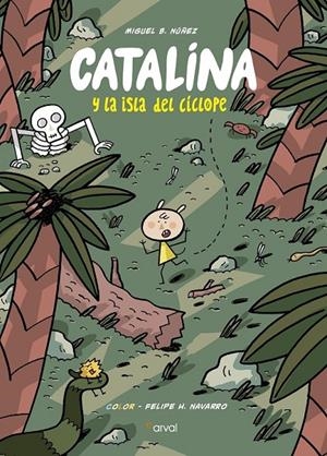 CATALINA Y LA ISLA DEL CÍCLOPE | 9788494876592 | BARTOLOMÉ NÚÑEZ, MIGUEL