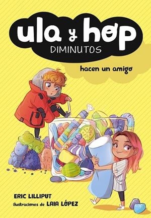 ULA Y HOP HACEN UN AMIGO (ULA Y HOP) | 9788420433943 | ERIC LILLIPUT/LÓPEZ, LAIA