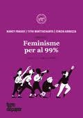 FEMINISME PER AL 99% | 9788416855414 | FRASER, NANCY/BHATTACHARYA, TITHI/ARRUZZA, CINZIA