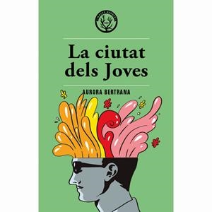 LA CIUTAT DELS JOVES | 9788494917059 | BERTRANA, AURORA