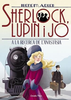 SHERLOCK, LUPIN I JO 14. A LA RECERCA DE L ANASTÀSIA | 9788491377603 | ADLER, IRENE