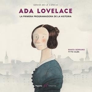 ADA LOVELACE. LA PRIMERA PROGRAMADORA DE LA HISTORIA | 9788417137243 | SERRANO, MARIA