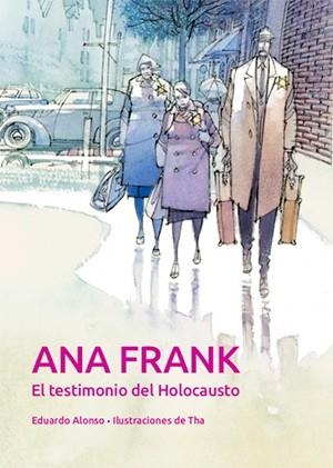 ANA FRANK. EL TESTIMONIO DEL HOLOCAUSTO | 9788468259901 | ANTON GARCIA, FRANCESC/ALONSO GONZALEZ, EDUARDO/THARRATS PASCUAL, AUGUST