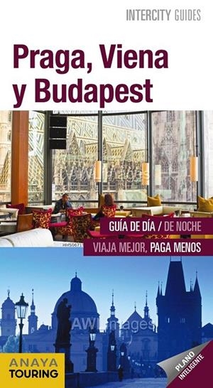 PRAGA, VIENA Y BUDAPEST | 9788491581864 | GÓMEZ, IÑAKI/CALVO, GABRIEL/TZSCHASCHEL, SABINE/POMBO RODRÍGUEZ, ANTÓN