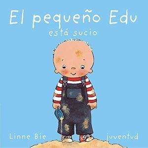 EL PEQUEÑO EDU ESTA SUCIO | 9788426134189 | BIE, LINNE