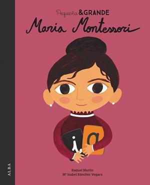 PEQUEÑA & GRANDE MARIA MONTESSORI | 9788490655627 | SÁNCHEZ VEGARA, MARÍA ISABEL