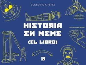 HISTORIA EN MEME | 9788417001582 | PÉREZ, GUILLERMO A.