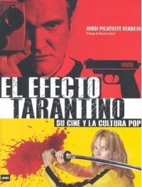 EL EFECTO TARANTINO: SU CINE Y LA CULTURA POP | 9788494826870 | PICATOSTE VERDEJO, JORDI