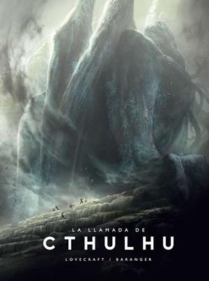 LA LLAMADA DE CTHULHU | 9788445006467 | LOVECRAFT, H.P./BARANGER, FRANÇOIS
