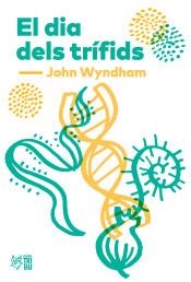 DIA DELS TRÍFIDS, EL | 9788494911033 | WYNDHAM, JOHN