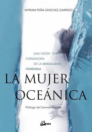 LA MUJER OCEÁNICA | 9788484457244 | PEÑA SÁNCHEZ-GARRIDO, MYRIAM