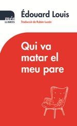 QUI VA MATAR EL MEU PARE | 9788417353131 | LOUIS, ÉDOUARD
