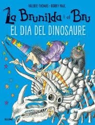 BRUNILDA I BRU. EL DIA DEL DINOSAURE | 9788498019902