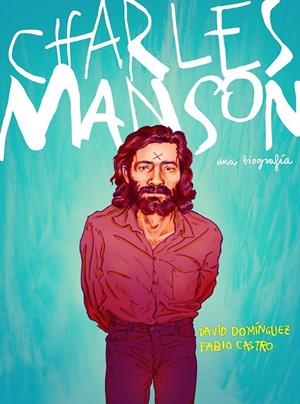 CHARLES MANSON | 9788417247430 | DOMÍNGUEZ, DAVID/CASTRO, FABIO