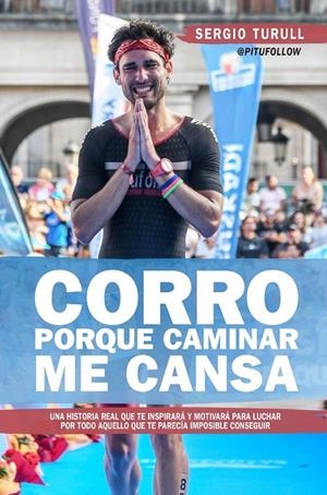 CORRO PORQUE CAMINAR ME CANSA | 9788417057848 | TURULL SERRATOSA, SERGIO