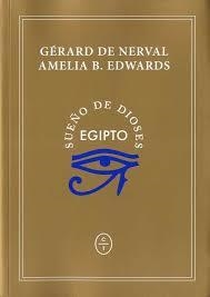 EGIPTO, SUEÑO DE DIOSES | 9788494913181 | NERVAL, GERARD/EDWARDS, AMELIA